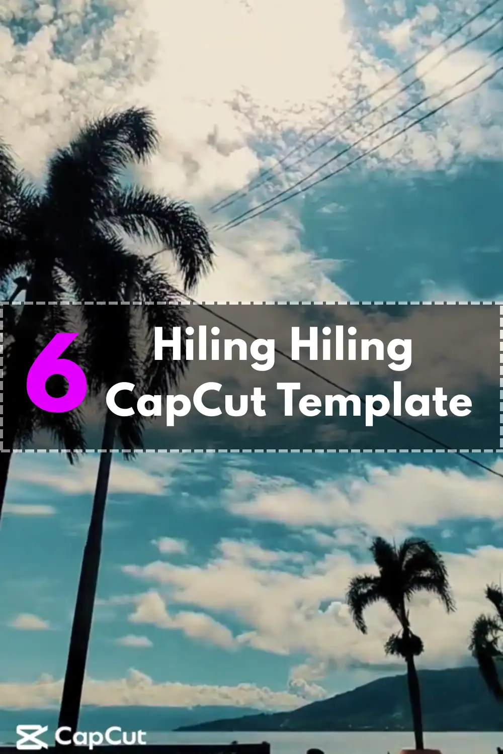 Hiling Hiling CapCut Template